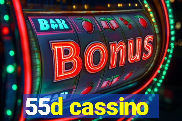 55d cassino